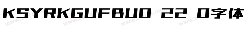 KSYRKGUFBU0 22 0字体字体转换